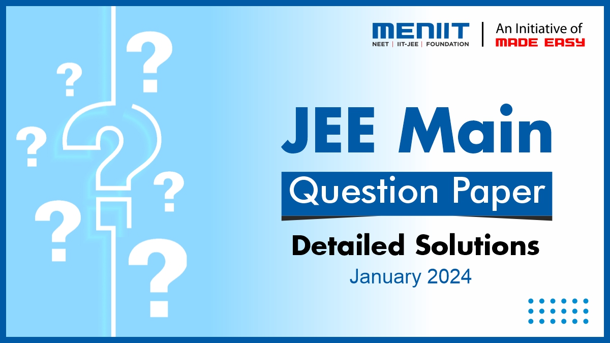 JEE Main Question Paper Detailed Solutions January 2024