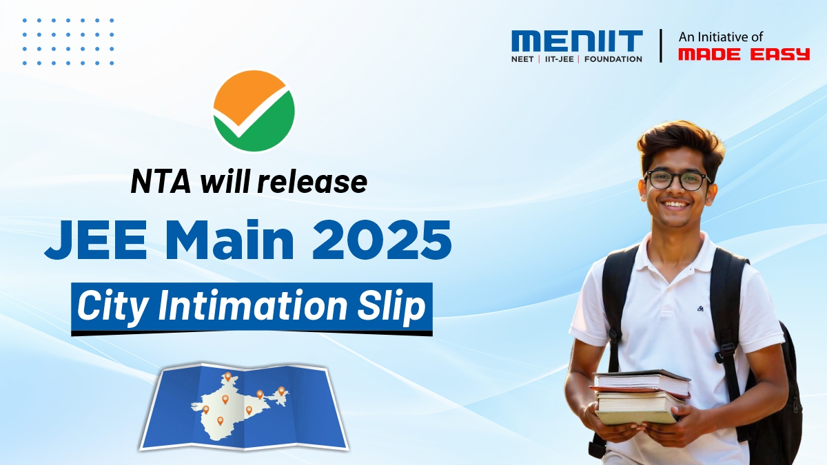 NTA will release JEE Main 2025 City Intimation Slip