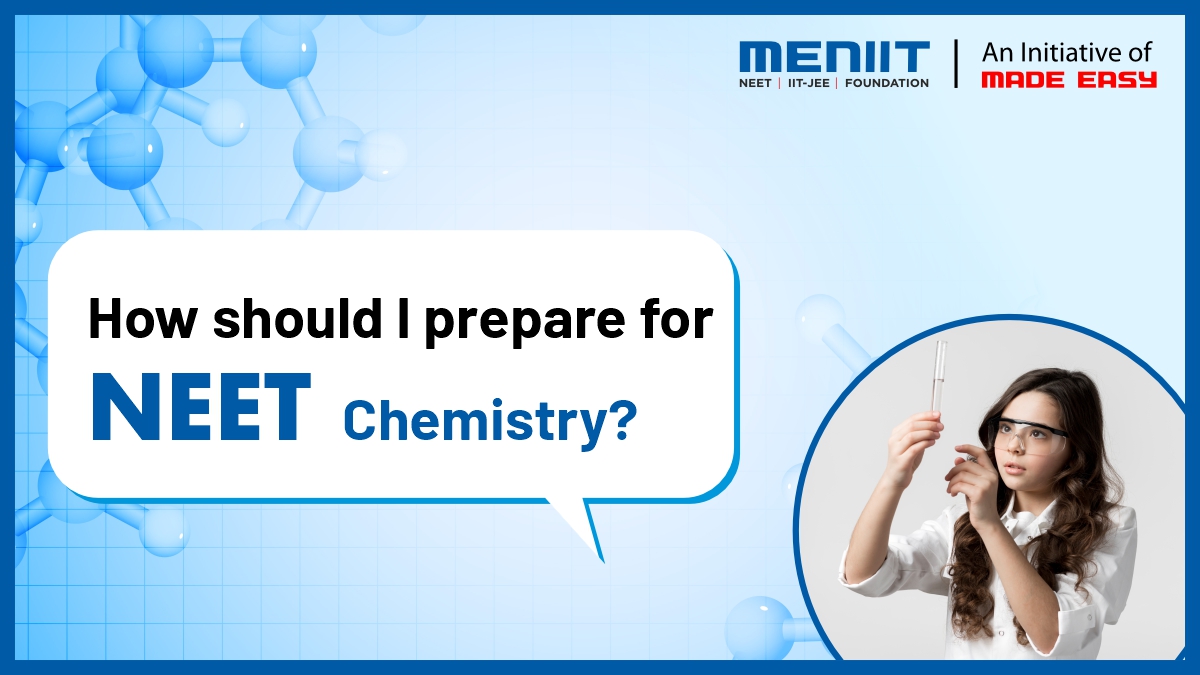 How should I prepare for NEET Chemistry?