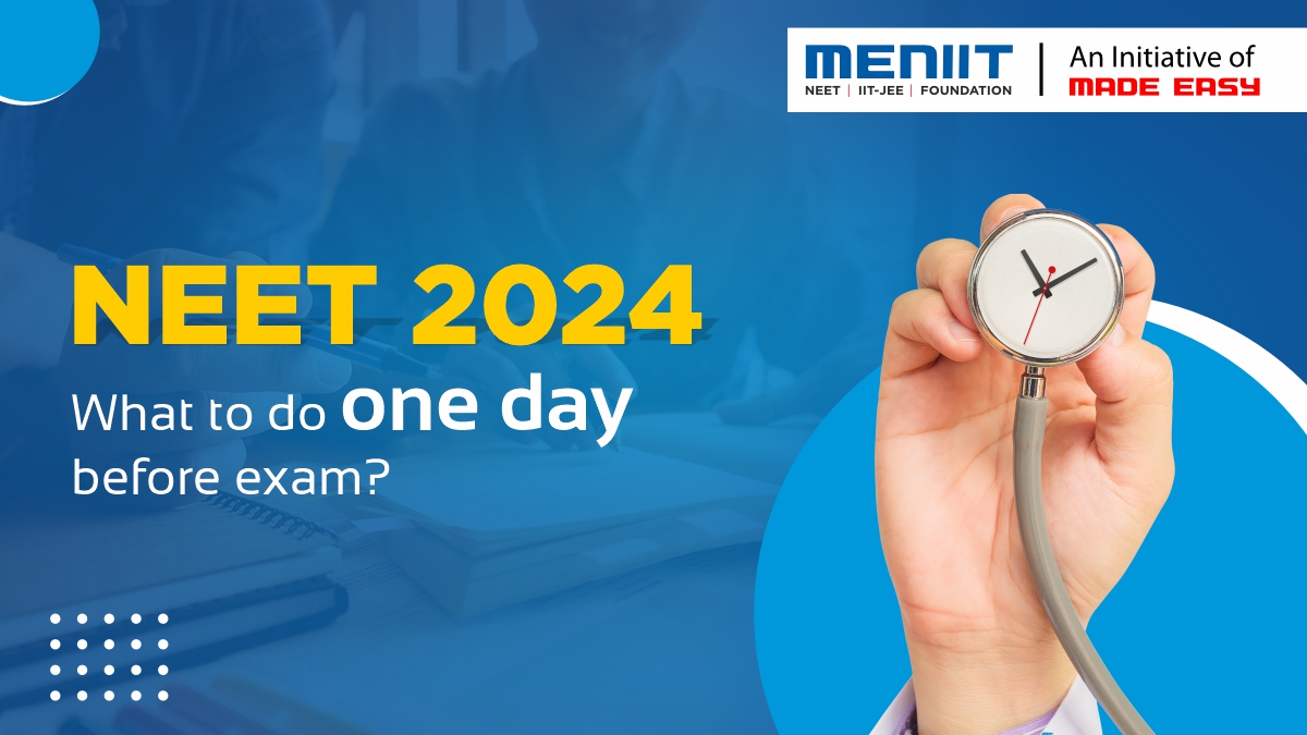 NEET 2024 What to do one day before exam