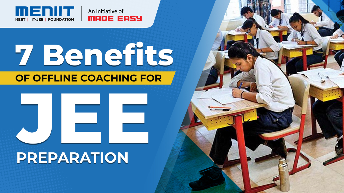 7 Benefits of Offline Coaching for JEE Preparation