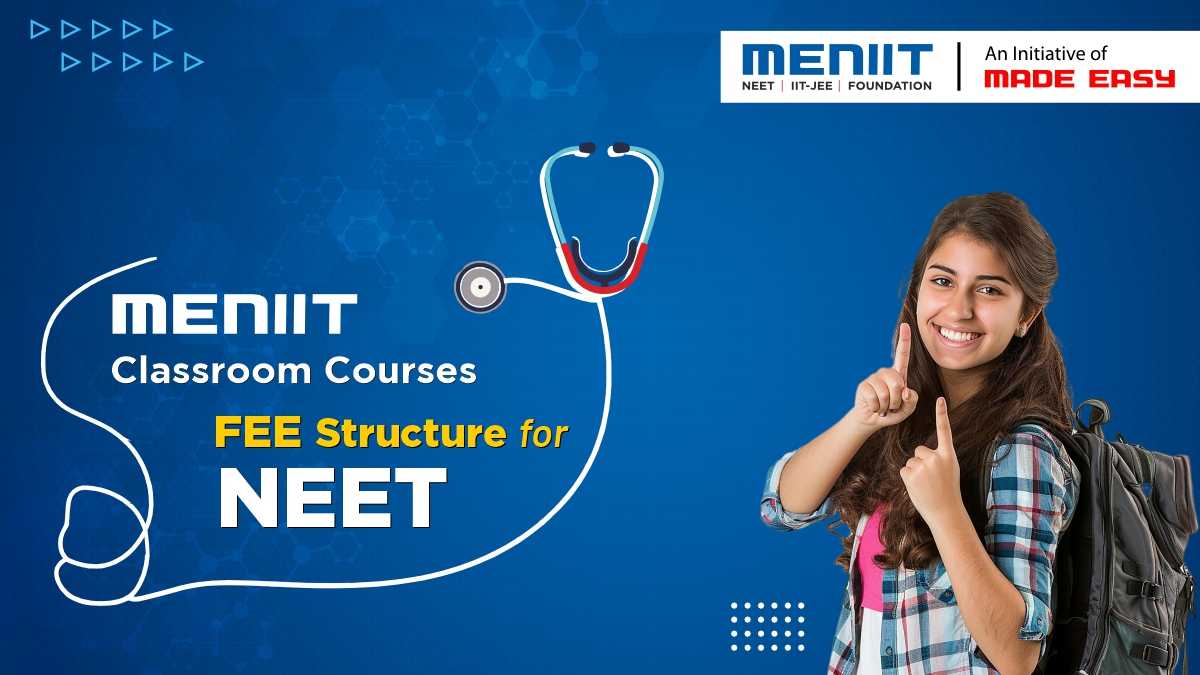 MENIIT Classroom Courses fee structures for NEET