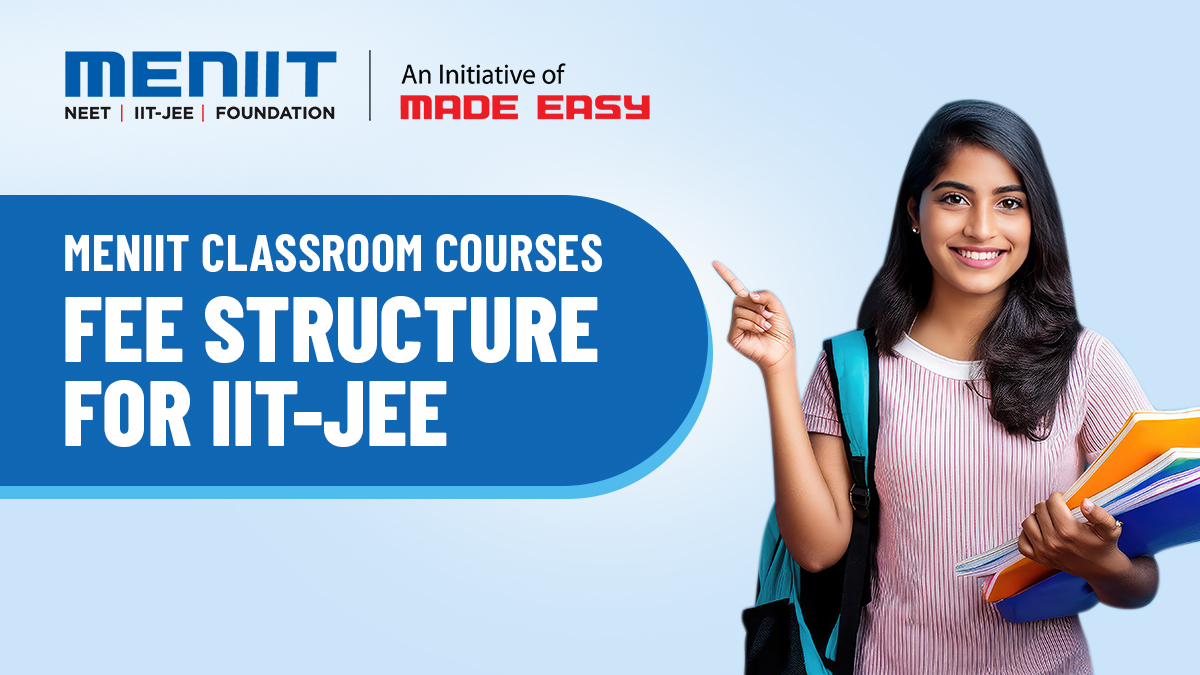 MENIIT Classroom Courses fees structure for IIT-JEE