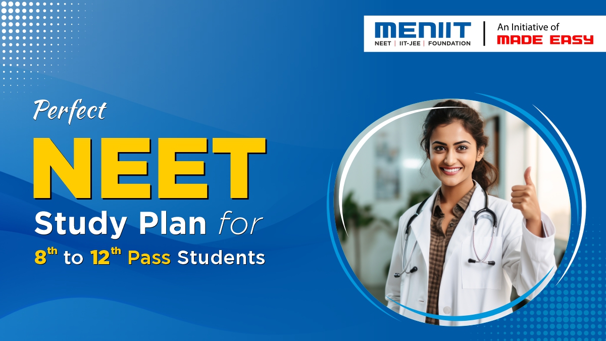 Perfect NEET Study Plan for 8th to 12th Pass Students