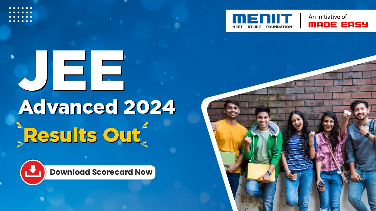 JEE Advanced 2024 Results Out, Download Scorecard Now!