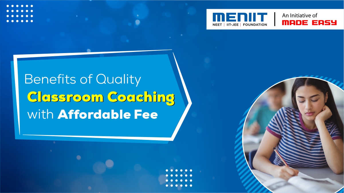 Benefits of Quality Classroom Coaching with Affordable Fee