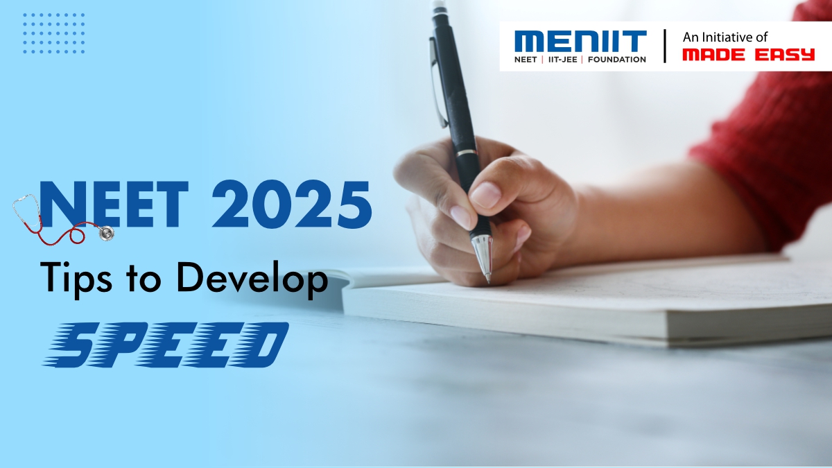 NEET 2025: Tips to Develop Speed