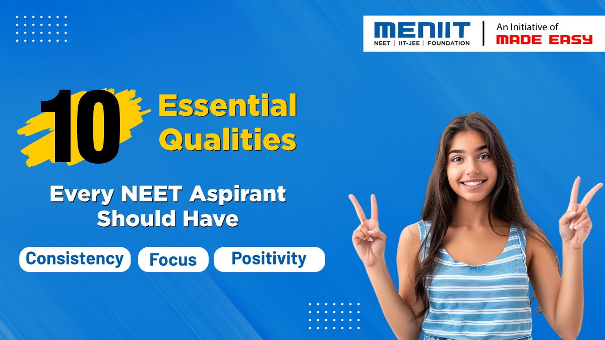 10 Essential Qualities Every NEET Aspirant Should Have