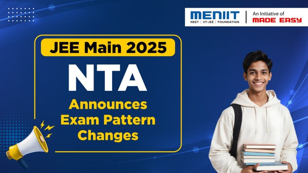 JEE Main 2025: NTA Announces Exam Pattern Changes