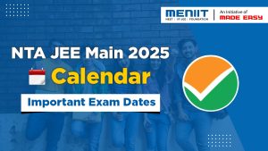 NTA JEE Main 2025 Calendar | Important Exam Dates