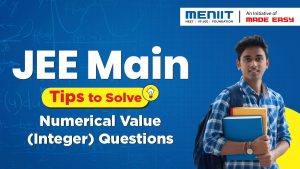 JEE Main: Tips to Solve Numerical Value (Integer) Questions