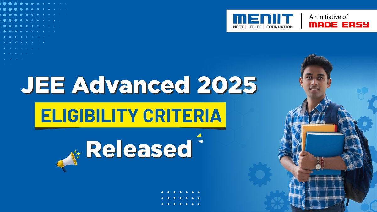 JEE Advanced 2025 Eligibility Criteria Released