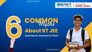 6 Common myths about IIT-JEE preparation and how to overcome them