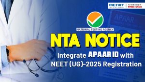 NTA Notice: Integrate APAAR ID with NEET (UG)-2025 Registration