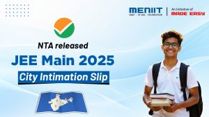 NTA released JEE Main 2025 City Intimation Slip