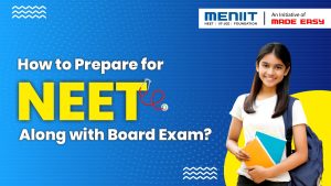 How to Prepare for NEET Along with Board Exam