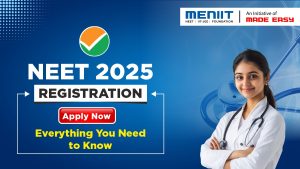 NEET 2025 Registration, apply now – Everything You Need to Know